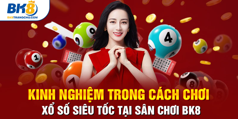 Xổ số siêu tốc tại bk8